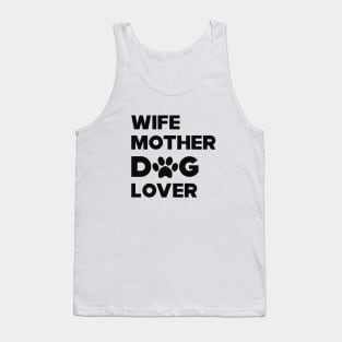 Dog - Wife Mother Dog Lover Tank Top